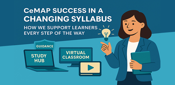 CeMAP Success in a Changing Syllabus: How We Support Learners Every Step of the Way