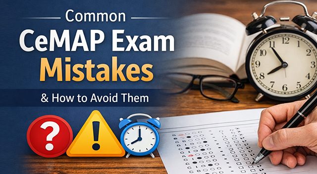 The Most Common CeMAP Exam Mistakes and How to Avoid Them