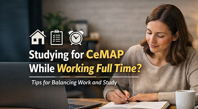 Can You Study CeMAP While Working Full Time?